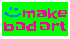 makebadart